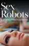 Richardson: Sex Robots, The End of Love, Buch