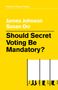 James Johnson: Should Secret Voting Be Mandatory?, Buch