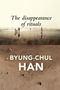 Byung-Chul Han: The Disappearance of Rituals: A Topology of the Present, Buch