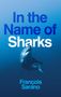 François Sarano: In the Name of Sharks, Buch