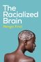 Rengin Firat: The Racialized Brain, Buch