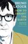 Bruno Latour: How to Inhabit the Earth, Buch