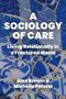 Alex Broom: A Sociology of Care, Buch