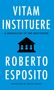 Roberto Esposito: Vitam Instituere, Buch