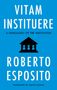 Roberto Esposito: Vitam Instituere, Buch