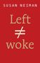 Susan Neiman: Left Is Not Woke, Buch