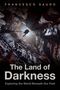 FRANCESCO SAURO. The Land of Darkness. Exploring the World Beneath Our Feet. Kletterer in dunkler Höhle., Buch