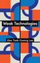 Alex Taek-Gwang Lee: Weak Technologies, Buch