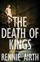 Rennie Airth: The Death of Kings, Buch