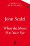 John Scalzi: When the Moon Hits Your Eye, Buch