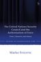 Marko Svicevic: The United Nations Security Council and the Authorisation of Force, Buch