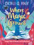 Onjali Q. Raúf: Where Magic Grows, Buch