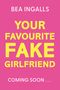 Bea Ingalls: Your Favourite Fake Girlfriend, Buch