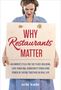 Text: "WHY Restaurants MATTER; AN OWNER'S PLEA FOR THE PLACE-BUILDING, LOVE-KINDLING, DEMOCRACY-STABILIZING POWER OF EATING TOGETHER IN REAL LIFE; erin wade." Eine Frau hält ein Holzschild., Buch