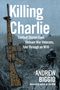 "Killing Charlie: Combat Stories from Vietnam War Veterans, Told Through an M16" von Andrew Biggio. M16 mit Notizen., Buch
