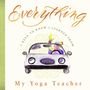 Laughing Elephant Books: Everything I Need to Know I Learned from My Yoga Teacher, Buch