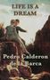 Pedro Calderon De La Barca: Life Is a Dream, Buch