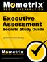 : Executive Assessment Secrets Study Guide, Buch