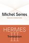 „Michel Serres“, „Translated by Randolph Burks“, „HERMES III Translation“. Grafik mit Linien im Hintergrund.