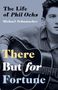 Michael Schumacher: There But for Fortune: The Life of Phil Ochs, Buch