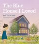 Kao Kalia Yang: The Blue House I Loved, Buch