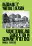 "Rationality Without Reason: Architecture and Calculation in Germany After 1968" von Daniela Fabricius. Schwarz-weißes Gebäude.