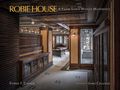 Text: "ROBBIE HOUSE A Frank Lloyd Wright Masterpiece". Innenraum mit dunklem Holz, komplexem Deckenmuster und Glasdetails.