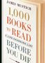 James Mustich: 1,000 Books to Read Before You Die, Buch
