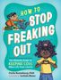 Carla Naumburg: How to Stop Freaking Out, Buch