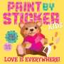 Workman Publishing: Paint by Sticker Kids: Love Is Everywhere!, Buch