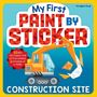 Text "My First Paint by Sticker, Construction Site". Illustration eines Baggers, Zahlen auf Papierteilen, ab 3 Jahren.