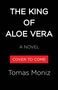 Text: "THE KING OF ALOE VERA, A NOVEL, COVER TO COME, Tomas Moniz". Schwarzer Hintergrund, rote Box um "COVER TO COME".