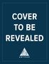 COVER TO BE REVEALED. Unten ein dreieckiges Logo mit einem stilisierten Vogel und dem Text "ARTISAN"., Buch