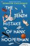 Gennifer Choldenko: The Tenth Mistake of Hank Hooperman, Buch, Buch