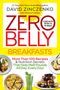 David Zinczenko: Zero Belly Breakfasts: More Than 100 Recipes & Nutrition Secrets That Help Melt Pounds All Day, Every Day!: A Cookbook, Buch