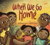 "When We Go Home". Eine Illustration zeigt sechs fröhliche Menschen, darunter Kinder und Erwachsene, vor einem gelben Himmel., Buch