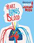 Izzi Howell: The Bright and Bold Human Body: The Heart, Lungs, and Blood, Buch
