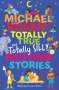 Michael Rosen (geb. 1963): Michael Rosen's Totally True (and totally silly) Bedtime Stories, Buch