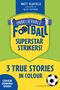 Matt Oldfield: Unbelievable Football Short Colour Stories: The Superstar Strikers, Buch