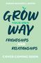 Text in kräftiger Schrift: "SARAH OCKWELL-SMITH, GROW YOUR OWN WAY, FRIENDSHIPS AND RELATIONSHIPS, COVER COMING SOON". Hellgrüner Hintergrund., Buch
