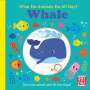 Pat-a-Cake: What Do Animals Do All Day?: Whale, Buch