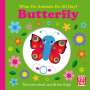 Pat-a-Cake: What Do Animals Do All Day?: Butterfly, Buch