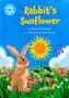 "Rabbit's Sunflower" von Sheryl Webster, Marylore Seecharan. Illustration eines Kaninchens mit Sonnenblume in Blumenwiese.