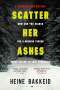 Heine Bakkeid: Scatter Her Ashes, Buch