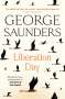 George Saunders: Liberation Day, Buch