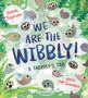 Sarah Tagholm: We Are the Wibbly!, Buch