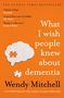 Wendy Mitchell: What I Wish People Knew About Dementia, Buch