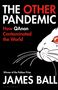 James Ball: The Other Pandemic, Buch