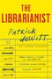 Patrick DeWitt: The Librarianist, Buch