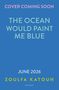 Zoulfa Katouh: The Ocean Would Paint Me Blue, Buch